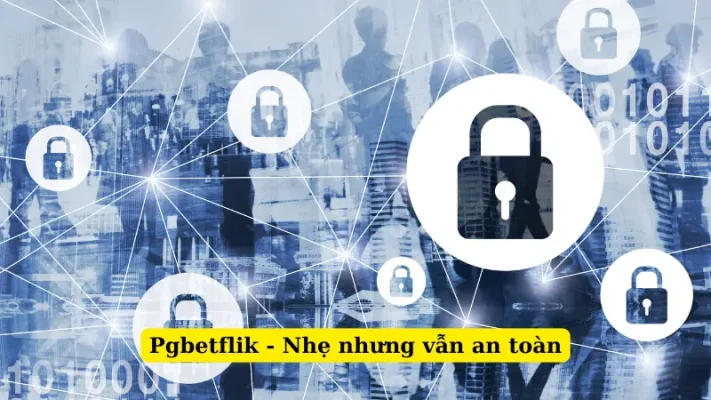 Pgbetflik - Nhẹ nhưng vẫn an toàn